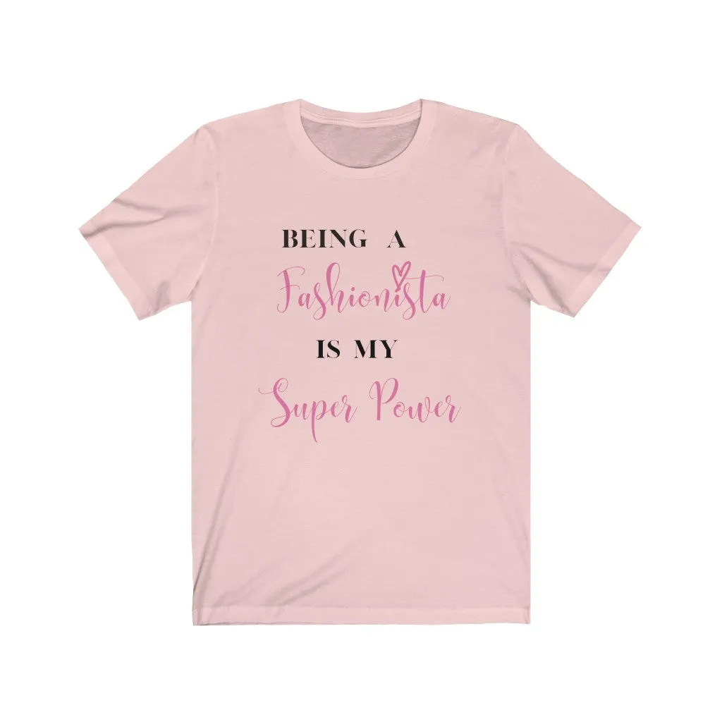 Being My Fashionista Is My Super Power Tee