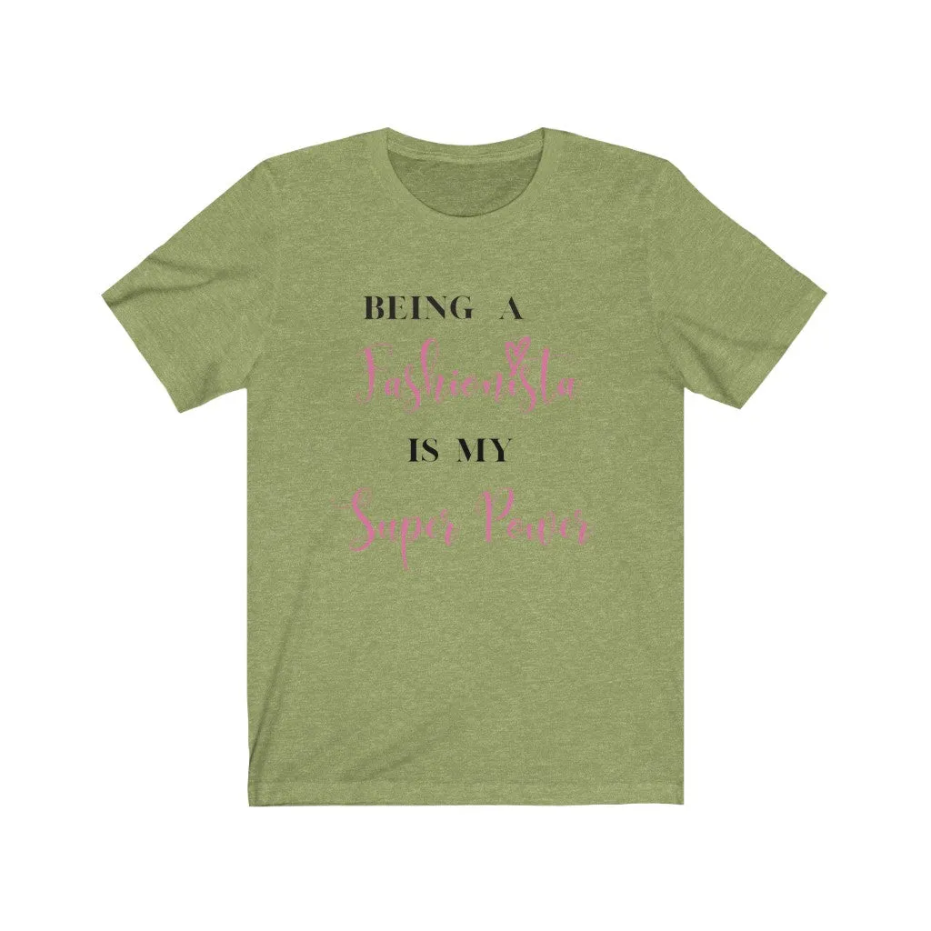 Being My Fashionista Is My Super Power Tee