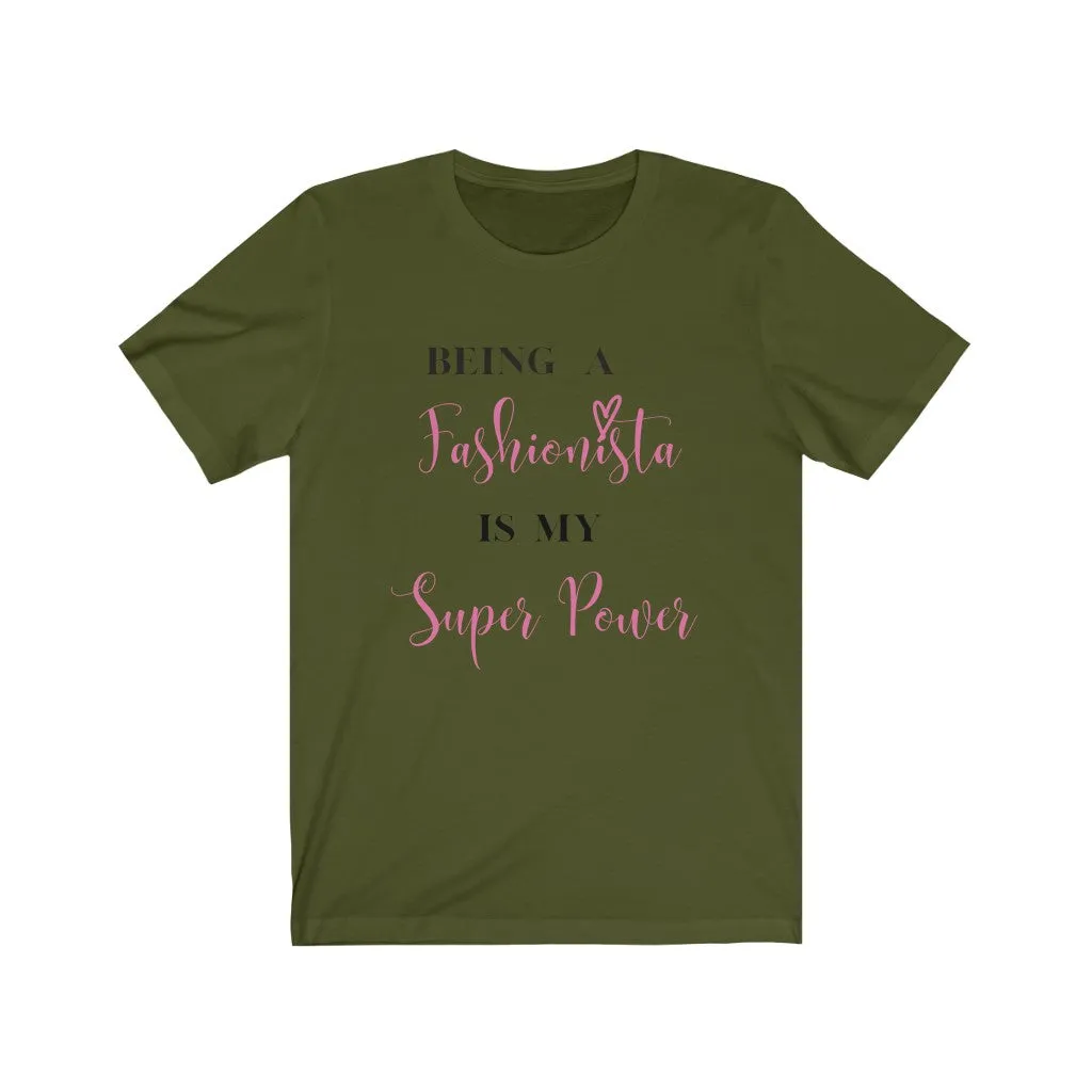 Being My Fashionista Is My Super Power Tee