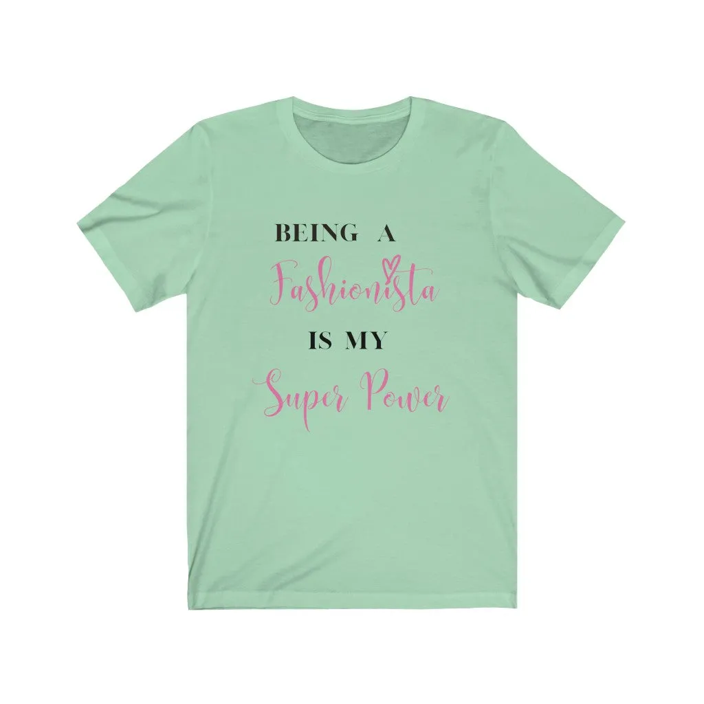 Being My Fashionista Is My Super Power Tee