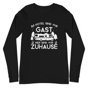 Im Hotel zu Gast - Hier zuhause - Longsleeve (Unisex)