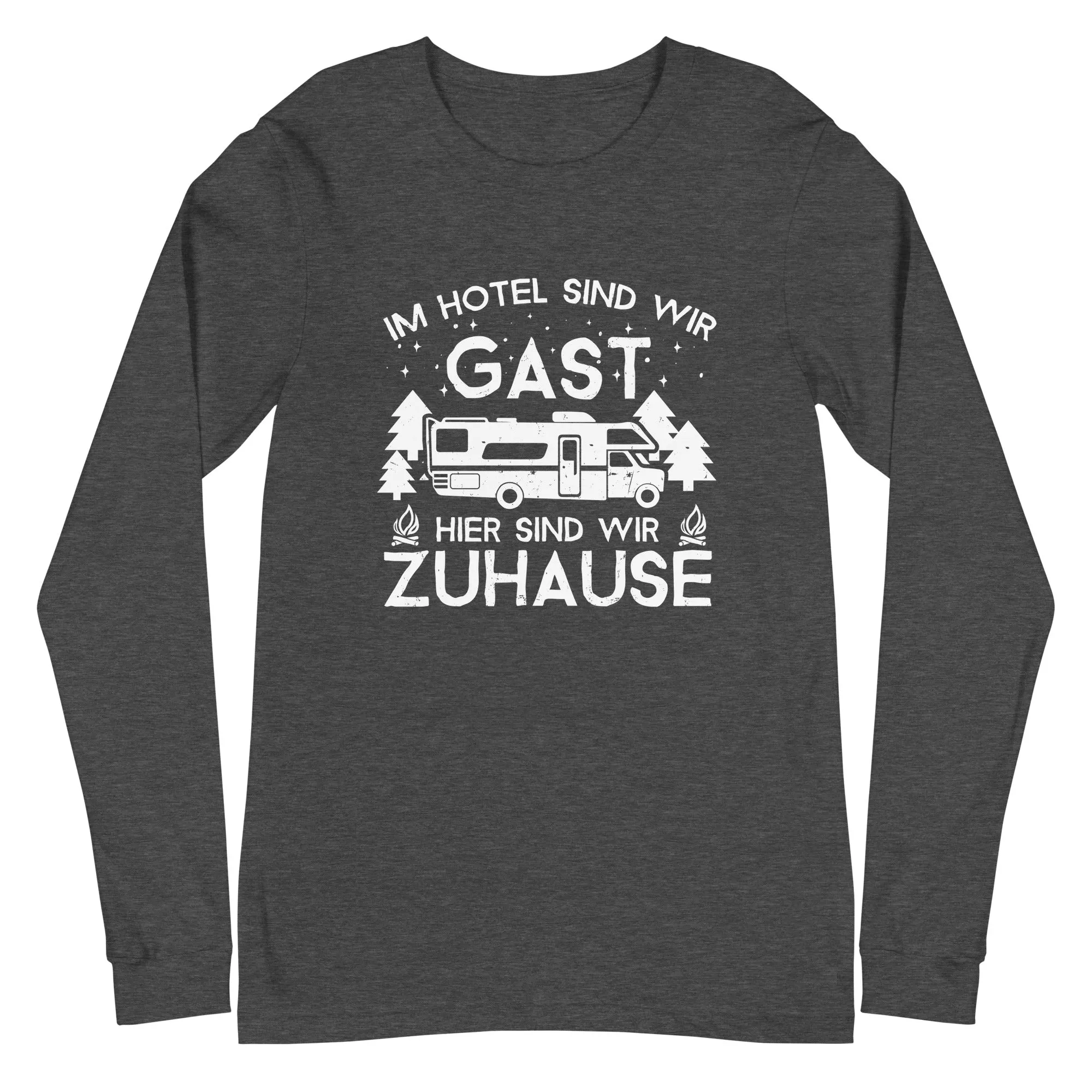 Im Hotel zu Gast - Hier zuhause - Longsleeve (Unisex)